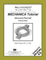 Pro/ENGINEER Wildfire 4.0 Mechanica Tutorial (Structure/Thermal) 1585033812 Book Cover