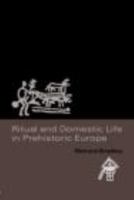 Ritual and Domestic Life in Prehistoric Europe 0415345510 Book Cover