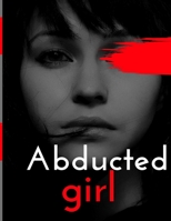 Abducted girl B09CR3Z89P Book Cover