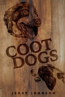 Coot Dogs: An Anthology of Dog Stories by a Crazy Old Coot B08P61WWW8 Book Cover