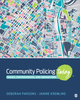 Community Policing Today: Issues, Controversies, and Innovations 1544336721 Book Cover
