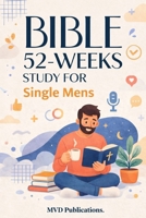52-Week Bible Study for Single Men: Pursuing God with Undivided Focus B0GXJYGQ4M Book Cover