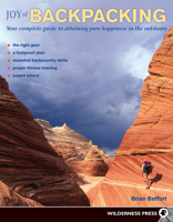 Joy of Backpacking: Your Complete Guide to Attaining Pure Happiness in the Outdoors 0899974058 Book Cover