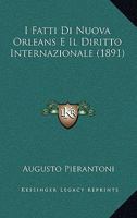 I Fatti Di Nuova Orleans E Il Diritto Internazionale (1891) 1147606463 Book Cover