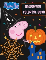 halloween peppa pig coloring book: Awesome Halloween Coloring Book For Kids And Adults With High-Quality Illustrations Of Peppa Pig For Coloring And Having Fun B08L8ZM7S5 Book Cover