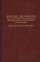 Social Dilemmas: Perspectives on Individuals and Groups 0275923924 Book Cover