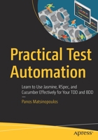 Practical Test Automation: Learn to Use Jasmine, Rspec, and Cucumber Effectively for Your Tdd and BDD 1484261402 Book Cover