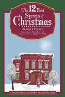 The 12 Best Secrets of Christmas: A Treasure House of December Memories Revealed 1665716177 Book Cover