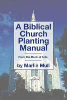 A Biblical Church Planting Manual: From the Book of Acts 1592447171 Book Cover