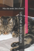 Un chat à trois pattes: Ma vie avec les chats B09MGV5HML Book Cover