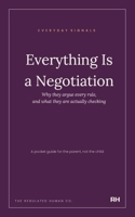 Everything Is a Negotiation: Why they argue every rule, and what they are actually checking 1911837451 Book Cover