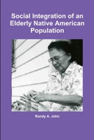 Social Integration of an Elderly Native American Population 1365856356 Book Cover