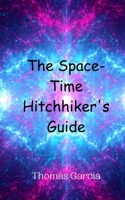 The Space-Time Hitchhiker's Guide 9908011413 Book Cover