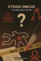 Strani Omicidi: Tra Simbolismi e Misteri (Italian Edition) B0FK9TBKW7 Book Cover