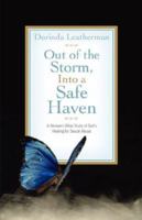 Out of the Storm, Into a Safe Haven 1597818054 Book Cover