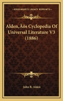 Alden’s Cyclopedia Of Universal Literature V3 1166487156 Book Cover