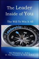 The Leader Inside of you: The will to win it all! 1721275649 Book Cover