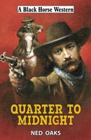 Quarter to Midnight (A Black Horse Western) 0719828317 Book Cover