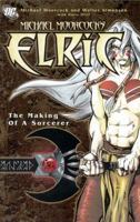 Elric: The Making of a Sorcerer 1401213340 Book Cover