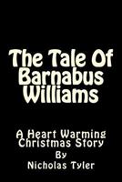 The Tale Of Barnabus Williams 1505531772 Book Cover