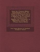 Essais Sur L'Histoire Medico-Topographique de Paris, Ou, Lettres A M. D'Aumont: Sur Le Climat de Paris, Sur L'Etat de La Medecine, Sur Le Caractere Et 1295465426 Book Cover