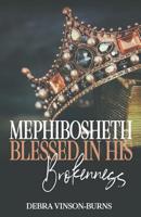 Mephibosheth: Blessed In His Brokenness 1077069863 Book Cover
