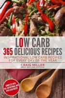 Low Carb: 365 Delicious Recipes Inspirational Low Carb Recipes for Every Day of the Year 1539673502 Book Cover