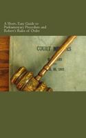 A Short, Easy Guide to Parliamentary Procedure and Robert's Rules of Order 1497412412 Book Cover