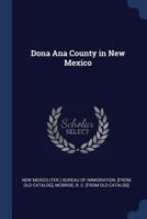 Dona Ana County in New Mexico 1293231533 Book Cover