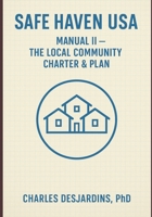 Safe Haven USA — Manual II: The Local Community Charter & Plan: A Community Survival Blueprint B0FTLZQ2BP Book Cover