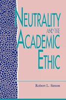 Neutrality and the Academic Ethic 0847679551 Book Cover