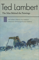 Ted Lambert: The Man Behind the Paintings 1602231656 Book Cover