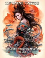 Japanese Tattoo Coloring Book for Adults: Volume 1 B0CVXQCZDX Book Cover