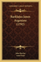 Barklajus Janos Argenisse (1792) 1166619745 Book Cover