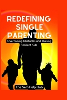 Redefining Single Parenting 1962214044 Book Cover