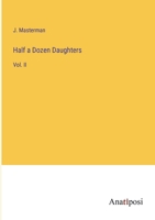 Half a Dozen Daughters: Vol. II 3382162903 Book Cover