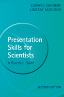 Presentation Skills for Scientists: A Practical Guide 1108469426 Book Cover