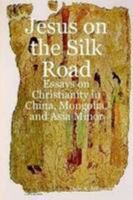 Jesus On The Silk Road 1435739868 Book Cover