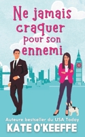 Ne jamais craquer pour son ennemi: Une comédie romantique (Cœur à prendre) (French Edition) 199137822X Book Cover