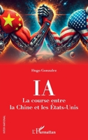 IA. La course entre la Chine et les États-Unis: La course entre la Chine et les États-Unis (Inter-National) (French Edition) 2336526891 Book Cover