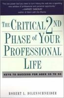 The Critical 2nd Phase of Your Professional Life: Keys To Success For Ages 35 To 50 080652474X Book Cover