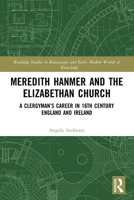 Meredith Hanmer and the Elizabethan Church: A Clergyman's Career in 16th Century England and Ireland 0367523590 Book Cover