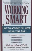Working smart: How to accomplish more in half the time 0446353566 Book Cover