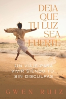 Deja Que Tu Luz Sea Fuerte (Spanish Edition) B0GW2WF6VX Book Cover