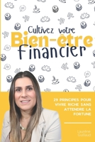 Cultivez votre bien-être financier: 29 principes pour vivre riche sans attendre la fortune B0CN572DYY Book Cover