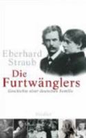Die Furtwänglers: Geschichte Einer Deutschen Familie 3886808394 Book Cover