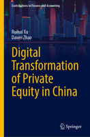 Digital Transformation of Private Equity in China (Contributions to Finance and Accounting) 9819984815 Book Cover