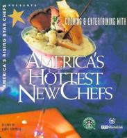 America's Rising Star Chefs Presents Cooking & Entertaining With America's Hottest New Chefs: Coffee Pairings and Tips Decorating Tips 0964140314 Book Cover