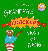 Grandpa's Cracker Won't Go Bang 1913944263 Book Cover