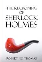 The Reckoning of Sherlock Holmes 1534940227 Book Cover